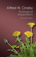 Ecological Imperialism di Alfred W. Crosby edito da Cambridge University Press