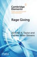 Rage Giving di Jennifer A. Taylor, Katrina Miller-Stevens edito da Cambridge University Press