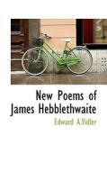 New Poems Of James Hebblethwaite di Edward A Vidler edito da Bibliolife