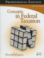 Concepts In Federal Taxation di Kevin E. Murphy, Mark Higgins edito da Cengage Learning, Inc