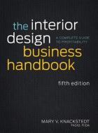 The Interior Design Business Handbook di Mary V. Knackstedt edito da John Wiley & Sons