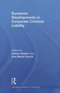 European Developments in Corporate Criminal Liability edito da ROUTLEDGE