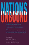 Nations Unbound: Transnational Projects, Postcolonial Predicaments and Deterritorialized Nation-States di Linda Basch, Nina Glick Schiller, Cristina Szanton Blanc edito da ROUTLEDGE
