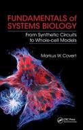 Fundamentals of Systems Biology di Markus W. Covert edito da Taylor & Francis Ltd
