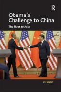 Obama's Challenge to China di Chi Wang edito da Taylor & Francis Ltd