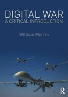 Digital War di William (Swansea University Merrin edito da Taylor & Francis Ltd