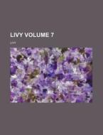 Livy Volume 7 di Livy edito da Rarebooksclub.com