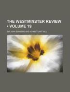 The Westminster Review (volume 19) di Sir John Bowring edito da General Books Llc