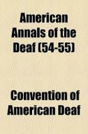 American Annals Of The Deaf (54-55) di Convention Of American Deaf edito da General Books Llc