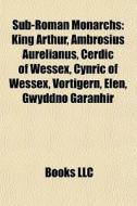 Sub-Roman monarchs di Books Llc edito da Books LLC, Reference Series