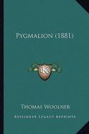 Pygmalion (1881) di Thomas Woolner edito da Kessinger Publishing