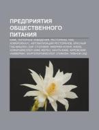 Predpriyatiya Obshchestvennogo Pitaniya: di Istochnik Wikipedia edito da Books LLC, Wiki Series