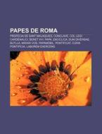 Papes De Roma: Profecia De Sant Malaquie di Font Wikipedia edito da Books LLC, Wiki Series