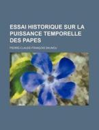 Essai Historique Sur La Puissance Temporelle Des Papes (2) di Pierre-claude-francois Daunou edito da General Books Llc