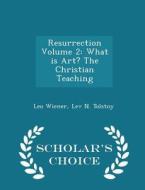 Resurrection Volume 2 di Leo Wiener, Lev N Tolstoy edito da Scholar's Choice