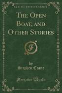The Open Boat, And Other Stories (classic Reprint) di Stephen Crane edito da Forgotten Books