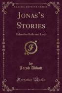 Jonas's Stories di Jacob Abbott edito da Forgotten Books