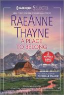 A Place to Belong: A 2-In-1 Collection di Raeanne Thayne, Michelle Major edito da HARLEQUIN SALES CORP