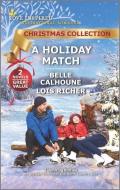 A Holiday Match di Belle Calhoune, Lois Richer edito da HARLEQUIN SALES CORP