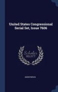 United States Congressional Serial Set, Issue 7606 di Anonymous edito da Sagwan Press