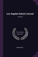 Los Angeles School Journal; Volume 5 di Anonymous edito da CHIZINE PUBN