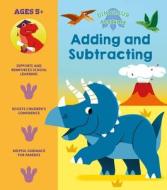 Dinosaur Academy: Adding and Subtracting di Lisa Regan edito da ARCTURUS ED
