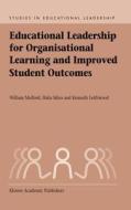Educational Leadership for Organisational Learning and Improved Student Outcomes di Kenneth A. Leithwood, William Mulford, Halia Silins edito da Springer Netherlands