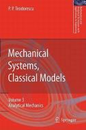 Mechanical Systems, Classical Models: Volume II: Mechanics of Discrete and Continuous Systems di Petre P. Teodorescu edito da SPRINGER NATURE