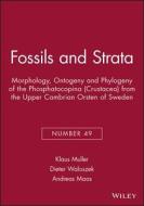 Fossils and Strata, Morphology, Ontogeny and Phylogeny of the Phosphatocopina (Crustacea) from the Upper Cambrian Orsten di Klaus Muller, Dieter Waloszek, Andreas Maas edito da John Wiley & Sons