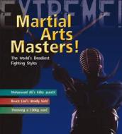 Martial Arts Masters! di Martin Dougherty edito da Bloomsbury Publishing PLC