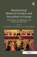 Representing Medieval Genders and Sexualities in Europe di Alison More edito da Taylor & Francis Ltd