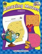 Amazing Mazes, Grades 2-3 di Debra J. Housel edito da Teacher Created Materials