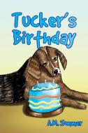 Tucker's Birthday di A. M. Sommer edito da Xlibris