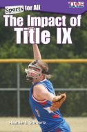 Sports for All: The Impact of Title IX (Level 5) di Heather Schwartz edito da TEACHER CREATED MATERIALS