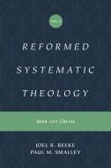 Reformed Systematic Theology, Volume 2: Volume 2: Man and Christ di Joel Beeke, Paul M. Smalley edito da CROSSWAY BOOKS