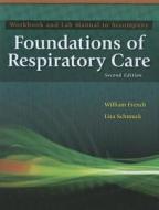 Workbook To Accompany Foundations Of Respiratory Care di Kenneth A Wyka, Paul J Mathews, William W Clark edito da Cengage Learning, Inc