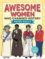 Awesome Women Who Changed History di Carol Del Angel edito da Adams Media Corporation