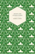 Money and Other Stories - With a Foreword by John Galsworthy di Karel Capek edito da Saveth Press