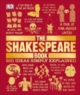 The Shakespeare Book: Big Ideas Simply Explained di Dk edito da DK PUB