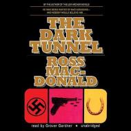 The Dark Tunnel di Ross MacDonald edito da Blackstone Audiobooks