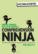 Comprehension Ninja For Ages 8-9: Fiction & Poetry di Andrew Jennings, Adam Bushnell edito da Bloomsbury Publishing PLC