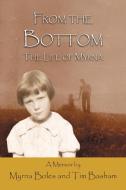 From the Bottom di Myrna Boles, Tim Basham edito da iUniverse