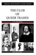 The Club of Queer Trades di G. K. Chesterton edito da Createspace