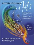 Interdisciplinary Arts di Suzanne Ostersmith, Kathleen Jeffs edito da Human Kinetics Publishers