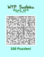 Wtf Sudoku Vol 003 di Max Kessler edito da Createspace