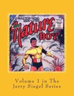Nature Boy: Master of Wind, Rain and Fire di Jerry Siegel edito da Createspace