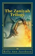 The Zaniyah Trilogy di Kelly Ann Jacobson edito da Createspace