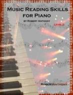 Music Reading Skills for Piano Level 3: A Transition Out of Method Books Into Real Music di Robert Anthony edito da Createspace