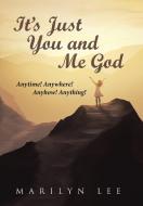 It's Just You and Me God di Marilyn Lee edito da Westbow Press
