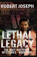 Lethal Legacy di Robert Joseph edito da Createspace